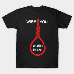 Wish You Were Here T-Shirt